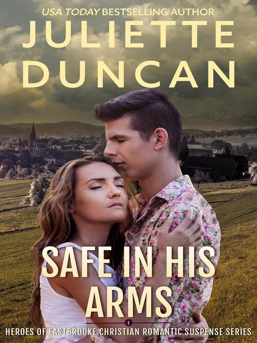 Title details for Safe in His Arms by Juliette Duncan - Available